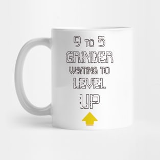 9 to 5 Grinder Waiting to Level Up Mug